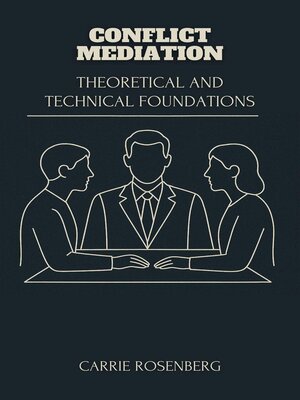 cover image of Conflict Mediation: Theoretical and Technical Foundations